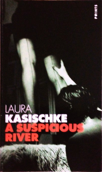 KASISCHKE Laura, A Suspicious River