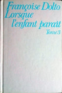 DOLTO Françoise, Lorsque l'enfant paraît tome 3