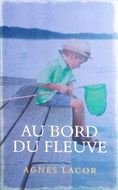 LACOR Agnès, Au bord du fleuve