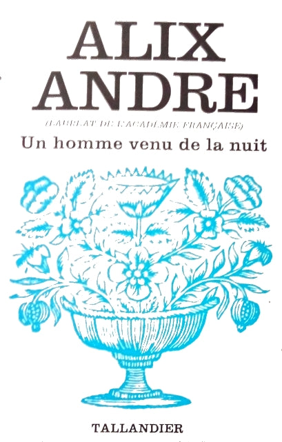 ANDRE Alix, Un homme venu de la nuit