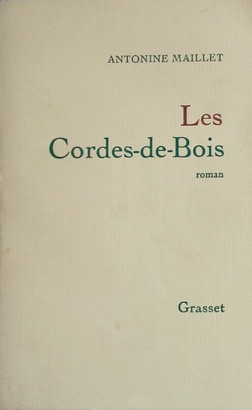 MAILLET Antonine, Les Cordes-de-Bois