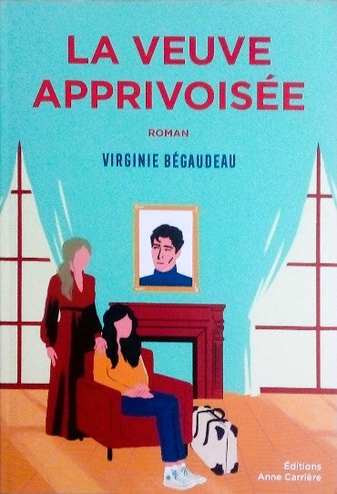 BEGAUDEAU Virginie, La veuve apprivoisée