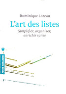 LOREAU Dominique, L'art des listes, simplifier, organiser, enrichir sa vie