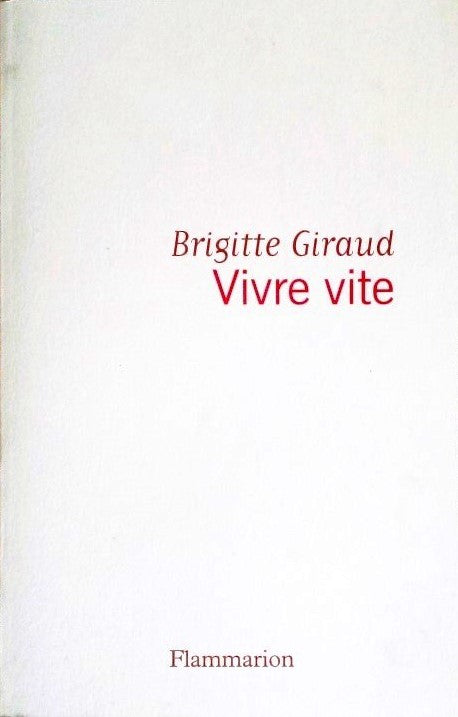 GIRAUD Brigitte, Vivre vite