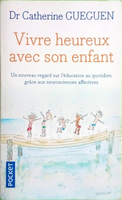 GUEGUEN Catherine, Vivre heureux avec son enfant