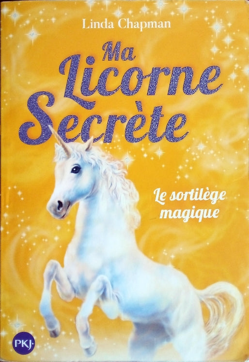 CHAPMAN Linda, Ma licorne secrète tome 1, Le sortilège magique