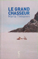 TIKKANEN Märta, Le grand chasseur