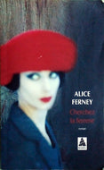 FERNEY Alice, Cherchez la femme