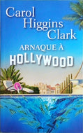 HIGGINS CLARK Carol, Arnaque à Hollywood