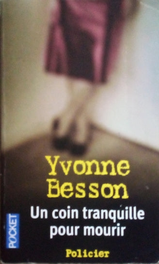 BESSON Yvonne, Un coin tranquille pour mourir