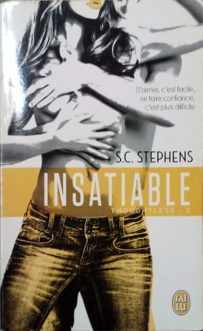 STEPHENS S. C. , Thoughtless tome 2, Insatiable