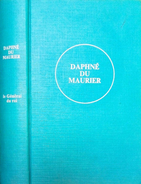 DU MAURIER Daphné, Le Général du roi