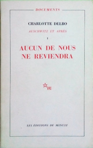 DELBO Charlotte, Auschwitz et après tome 1