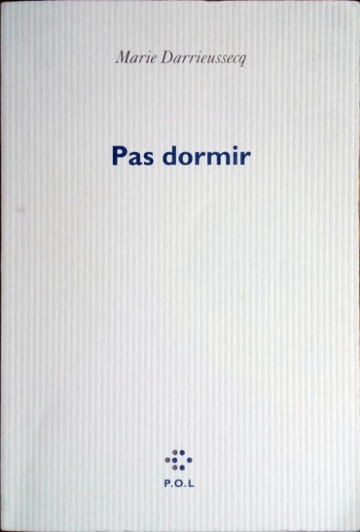 DARRIEUSSECQ Marie, Pas dormir