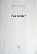 DARRIEUSSECQ Marie, Pas dormir