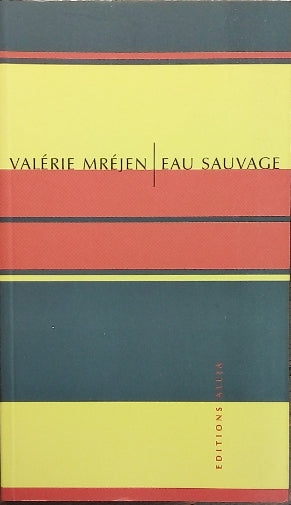 MREJEN Valérie, Eau sauvage