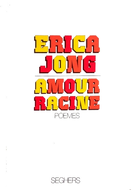 JONG Erica, Amour racine