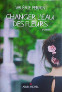 PERRIN Valérie, Changer l'eau des fleurs