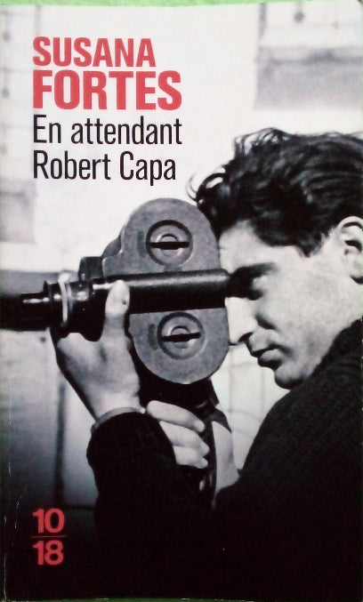 FORTES Susana, En attendant Robert Capa