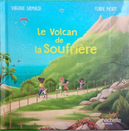 GRIMALDI Virginie, PICHOT Claire, Le volcan de la Soufrière