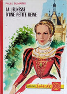 DUMAÎTRE Paule, La jeunesse d'une petite reine