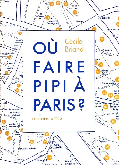 BRIAND Cécile, Où faire pipi à Paris?