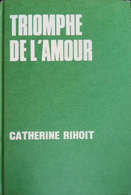 RIHOIT Catherine, Le triomphe de de l'amour