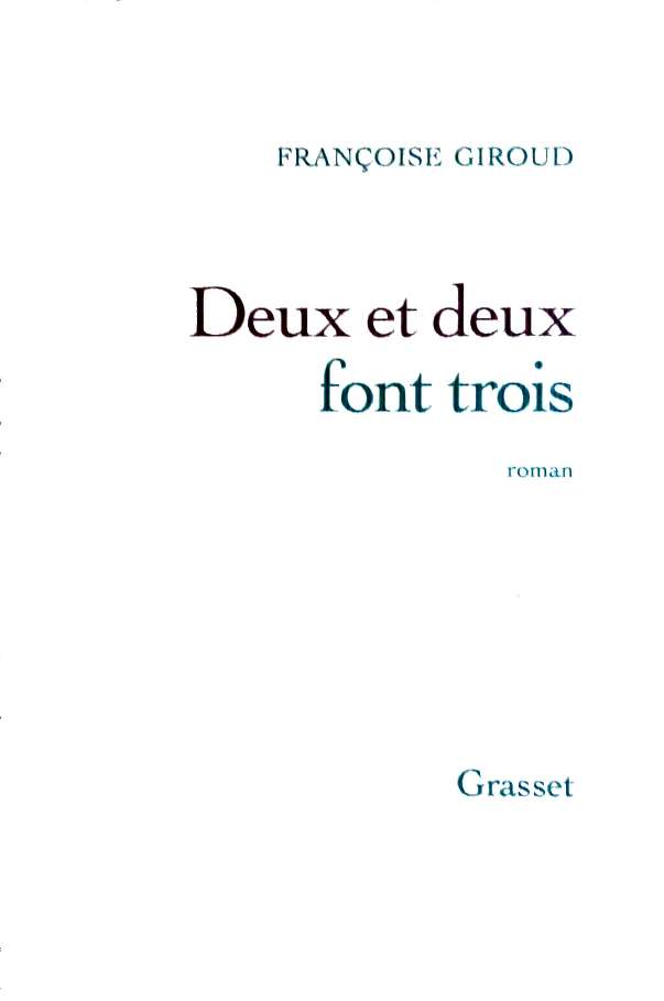 GIROUD Françoise, Deux et deux font trois