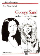MITCHELL Anne Marie, George Sand ou les cheveux dénoués
