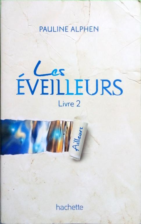 ALPHEN Pauline, Les éveilleurs tome 2, Ailleurs