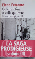 FERRANTE Elena, L'amie prodigieuse III, Celle qui fuit et celle qui reste