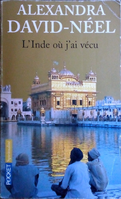 DAVID-NEEL Alexandra, L'Inde où j'ai vécu