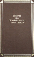 ALIA Josette, Quand le soleil était chaud