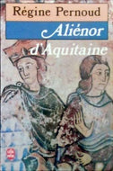 PERNOUD Régine, Aliénor d'Aquitaine
