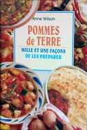 WILSON Anne, Pommes de terre, Mille et une façons de les préparer