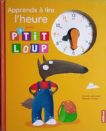 LALLEMAND Oriane, THUILLIER Eléonore,  Apprends à lire l'heure avec P'tit Loup