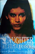 SLAUGHTER Karin, Au fil du rasoir