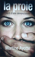 AYOTTE Martine, La proie, Récit d'une dénonciation