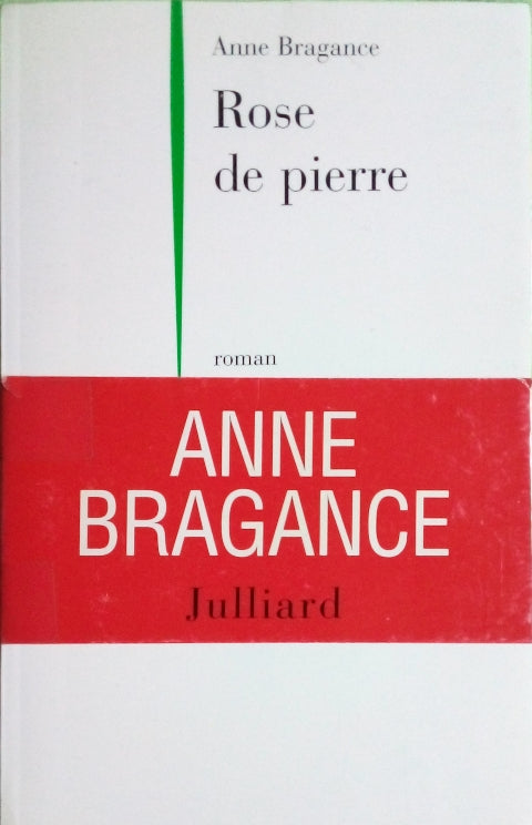 BRAGANCE Anne, Rose de pierre