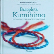 DELAGE-CALVET Agnès, Bracelets Kumihimo, Techniques des bracelets japonais