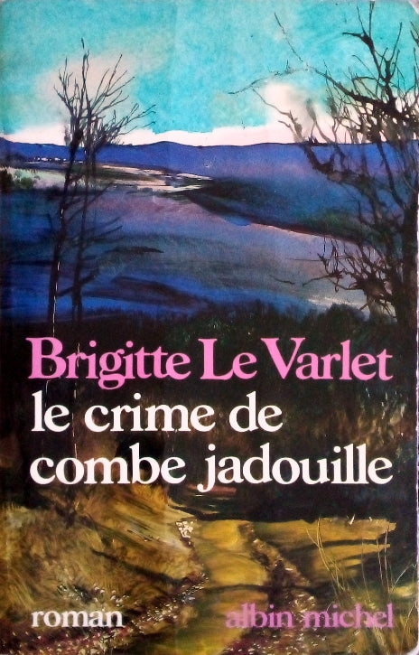 LE VARLET Brigitte, Le crime de Combe Jadouille