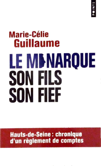 GUILLAUME Marie-Célie, Le monarque, son fils, son fief