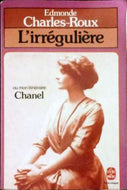 CHARLES-ROUX Edmonde, L'irrégulière ou mon itinéraire Chanel