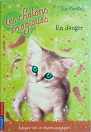 BENTLEY Sue, Les chatons magiques tome 5, En danger