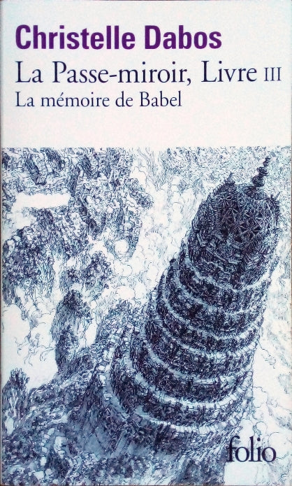 DABOS Christelle, La Passe-miroir, Livre III, La méloire de Babel