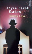 OATES Joyce Carol, Daddy Love