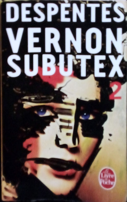 DESPENTES Virginie, Vernon Subutex tome 2