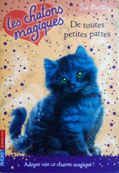 BENTLEY Sue, Les chatons magiques tome 12, De toutes petites pattes