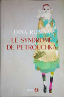 RUBINA Dina, Le syndrôme de Petrouchka