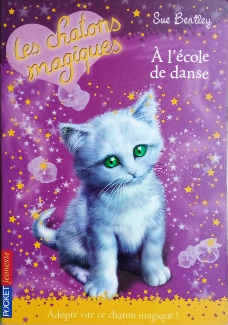 BENTLEY Sue, Les chatons magiques tome 7, A l'école de danse